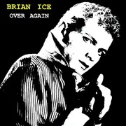 12inch Vinyl Single - Brian Ice - Over Again