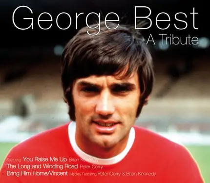 Brian Kennedy & Peter Corry - George Best - A Tribute