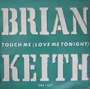 12inch Vinyl Single - Brian Keith - Touch Me (Love Me Tonight)