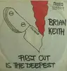 7inch Vinyl Single - Brian Keith - First Cut Is The Deepest
