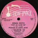 12inch Vinyl Single - Brian Keith - Keep On Lovin' Me