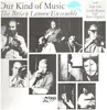 LP - Brian Lemon Ensemble - Our Kind Of Music