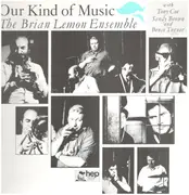 LP - Brian Lemon Ensemble - Our Kind Of Music
