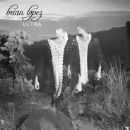 Brian Lopez - Ultra