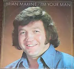 Brian Maxine - I'm Your Man