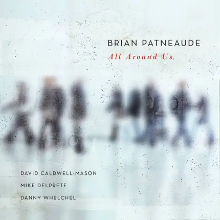 Brian Patneaude - All Around Us