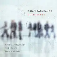 Brian Patneaude - All Around Us