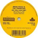 7inch Vinyl Single - Brian Poole & The Tremeloes - Do You Love Me? / Someone, Someone