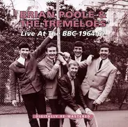 Brian Poole & The Tremeloes - Live At The BBC 1964-67