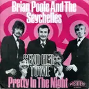 7inch Vinyl Single - Brian Poole And The Seychelles - Send Her Home / Pretty In The Night - Mono