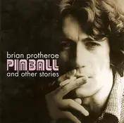Brian Protheroe - Pinball And Other Stories: The Best Of Brian Protheroe