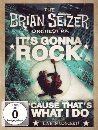 Brian Setzer Orchestra - It's Gonna Rock 'Cause That's What I Do (Live In Concert!)