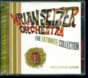 Brian Setzer Orchestra - The Ultimate Collection (Recorded Live)