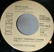 Brian Shaw - I'm Not Through Loving You