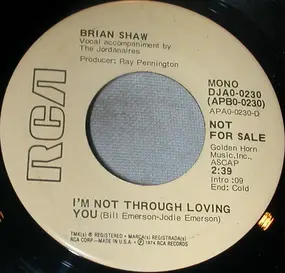 Brian Shaw - I'm Not Through Loving You