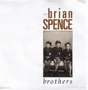 7inch Vinyl Single - Brian Spence - Brothers