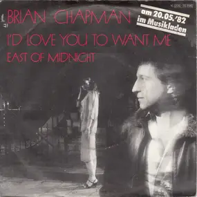 Brian Chapman - I'd Love You To Want Me