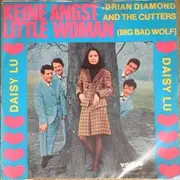7'' - Brian Diamond & The Cutters - Keine Angst Little Woman (Big Bad Wolf) / Daisy Lu