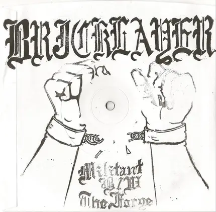 Bricklayer - Militant B/w The Forge