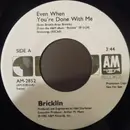 7inch Vinyl Single - Bricklin - Even When You're Done With Me