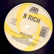 12inch Vinyl Single - B Rich - Whoa Now