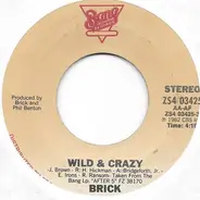 Brick - Wild & Crazy