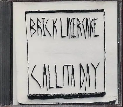 Brick Layer Cake - Call It A Day/Eye For An Eye Tooth For A Tooth