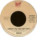 7'' - Brick - Sweat (Til You Get Wet) / Seaside Vibes
