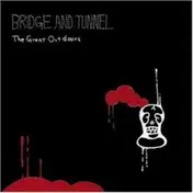 Bridge & Tunnel - The Great Outdoors