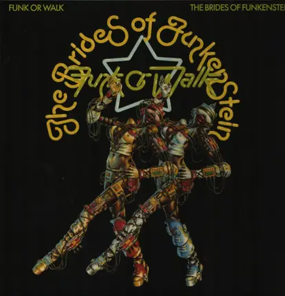 Brides of Funkenstein - Funk or Walk