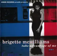 Brigette McWilliams - Take Advantage of Me