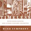 CD - Brigham Young University Wind Symphony - Timeless - Wind Band Dances And Other Concert Favorites