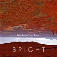 Bright - Bells Break Their Towers