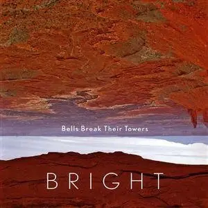 Bright - Bells Break Their Towers