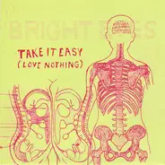 Bright Eyes - Take It Easy (Love Nothing)