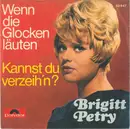 7inch Vinyl Single - Brigitt Petry - Wenn Die Glocken Läuten / Kannst Du Verzeih'n? - Mono