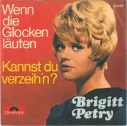 Brigitt Petry - Wenn Die Glocken Läuten / Kannst Du Verzeih'n?