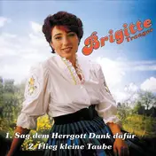 Brigitte Traeger - Sag Dem Herrgott Dank Dafür