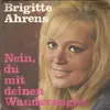 7inch Vinyl Single - Brigitte Ahrens - Halt Dein Herz Fest / Nein, Du Mit Deinen Wanderaugen
