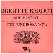 Brigitte Bardot - Nue Au Soleil