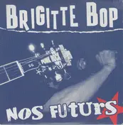 Brigitte Bop - Nos Futurs
