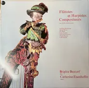 Brigitte Buxtorf , Cathérine Eisenhoffer - Flutistes Et Harpistes Compositeurs des XVIII Et XIX Siecles