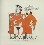 BRIGITTE - Et Vous, Tu M'aimes?