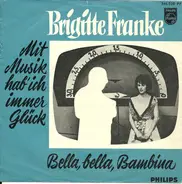 Brigitte Franke - Mit Musik Hab' Ich Immer Glück