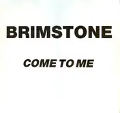 Brimstone - Come To Me