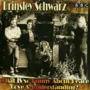 Brinsley Schwarz - What IS So Funny About Peace Love & Understanding?
