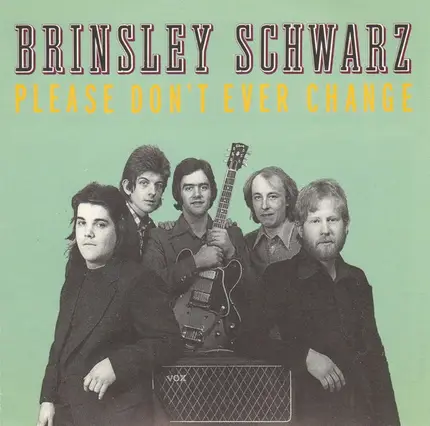 Brinsley Schwarz - Please Don't Ever Change
