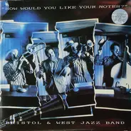 Bristol & West Jazz Band - "How Would You Like Your Notes?"
