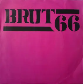 Brut 66 - Brut 66