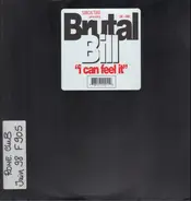 Brutal Bill - I Can Feel It
